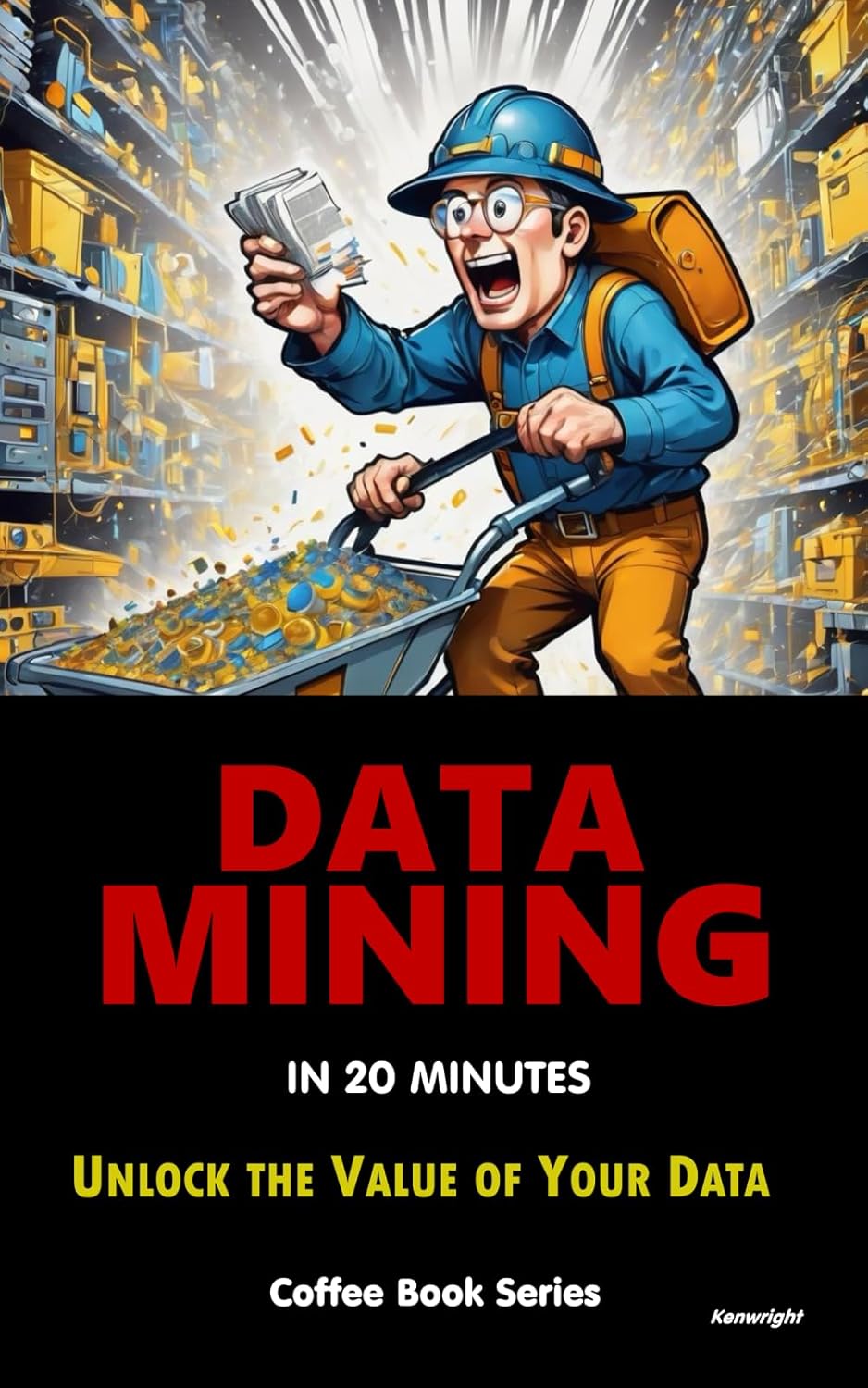 Data Mining in 20 Minutes: Coffee Book Series